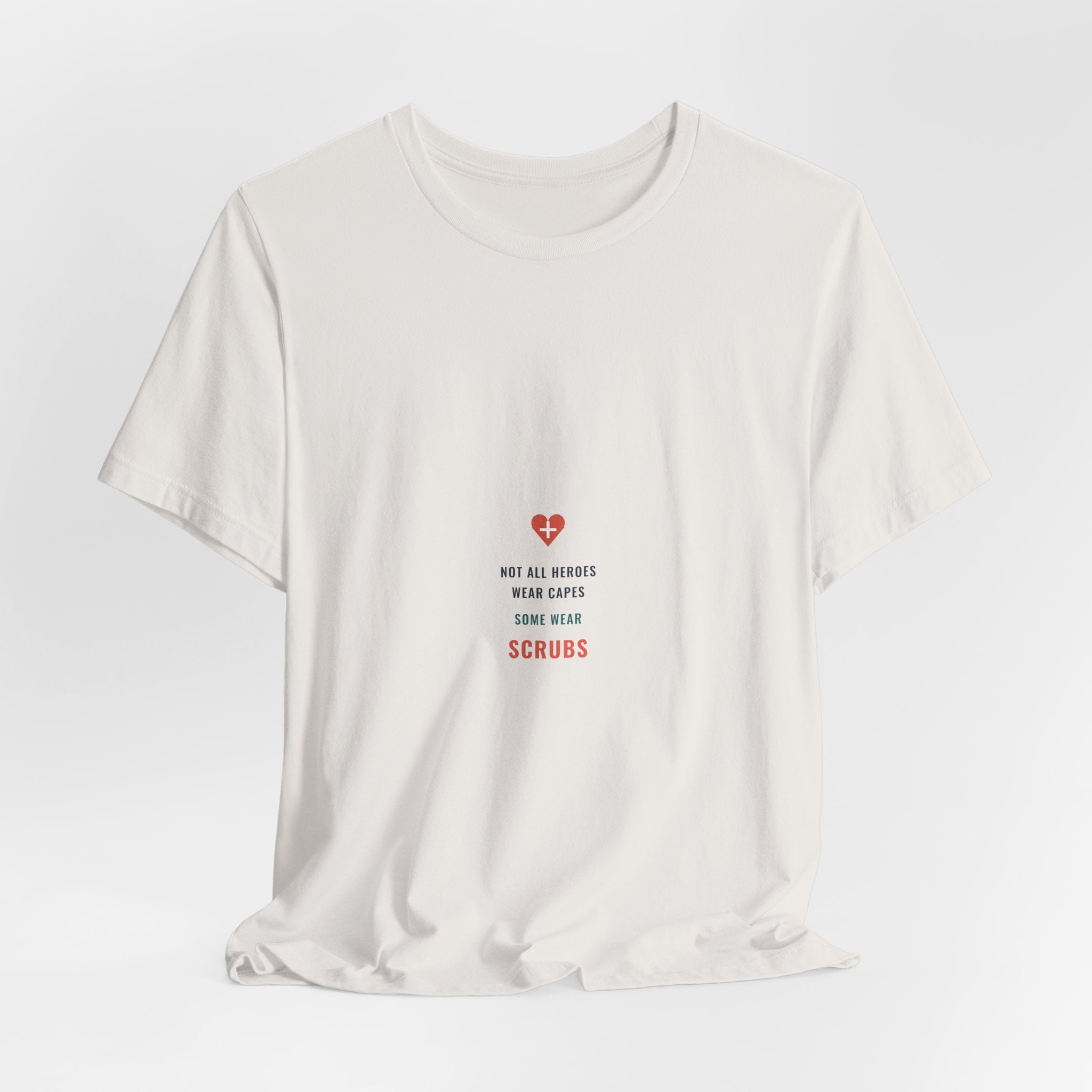 Not All Heroes Wear Capes Tee for Nurses, Nurses Week and Nursing Graduation Gifts