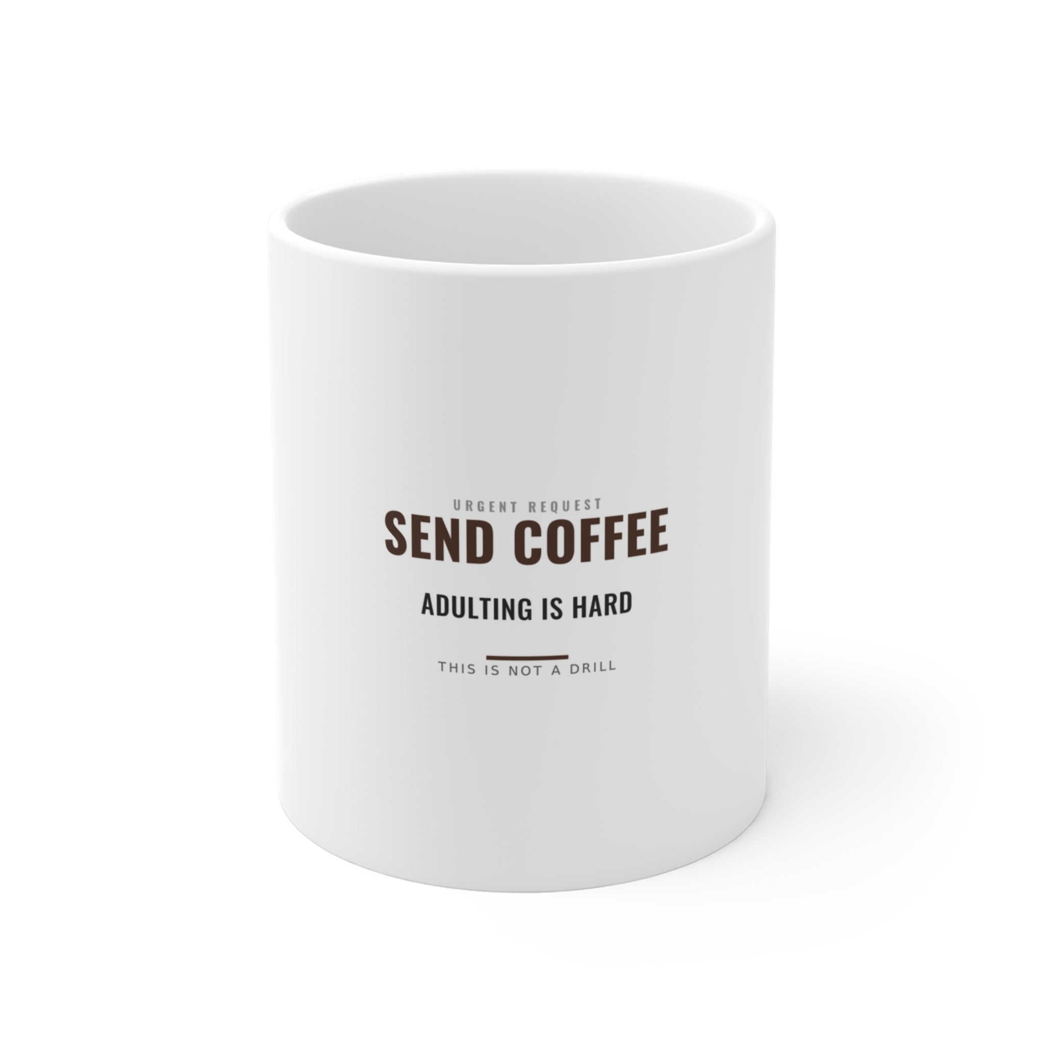Send Coffee, Adulting Is Hard Mug for New Grads, Monday Mornings and First Apartment Gifts