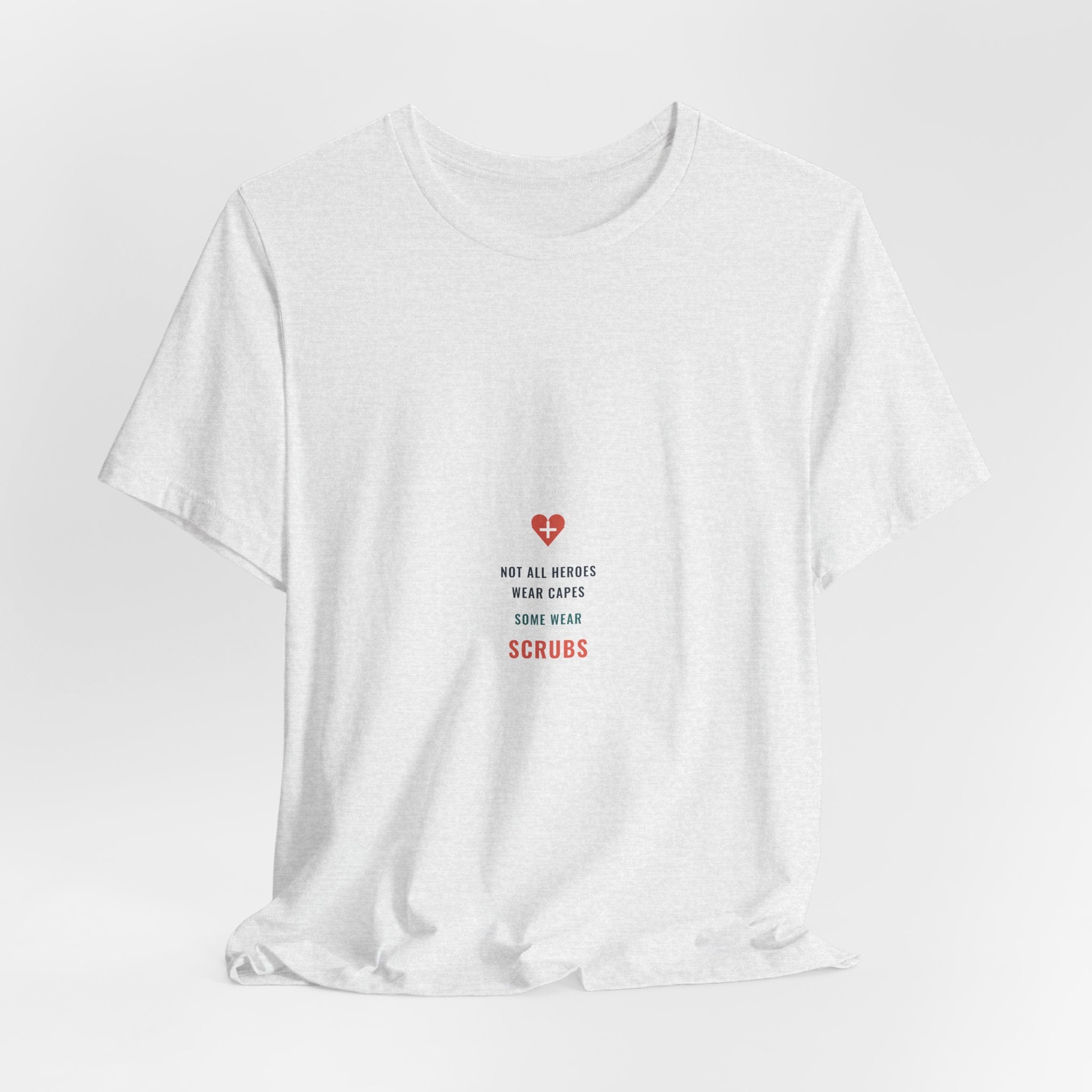 Not All Heroes Wear Capes Tee for Nurses, Nurses Week and Nursing Graduation Gifts