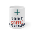 Coffee and Compassion Mug for Nurses, The Cup Before a 12 Hour Shift