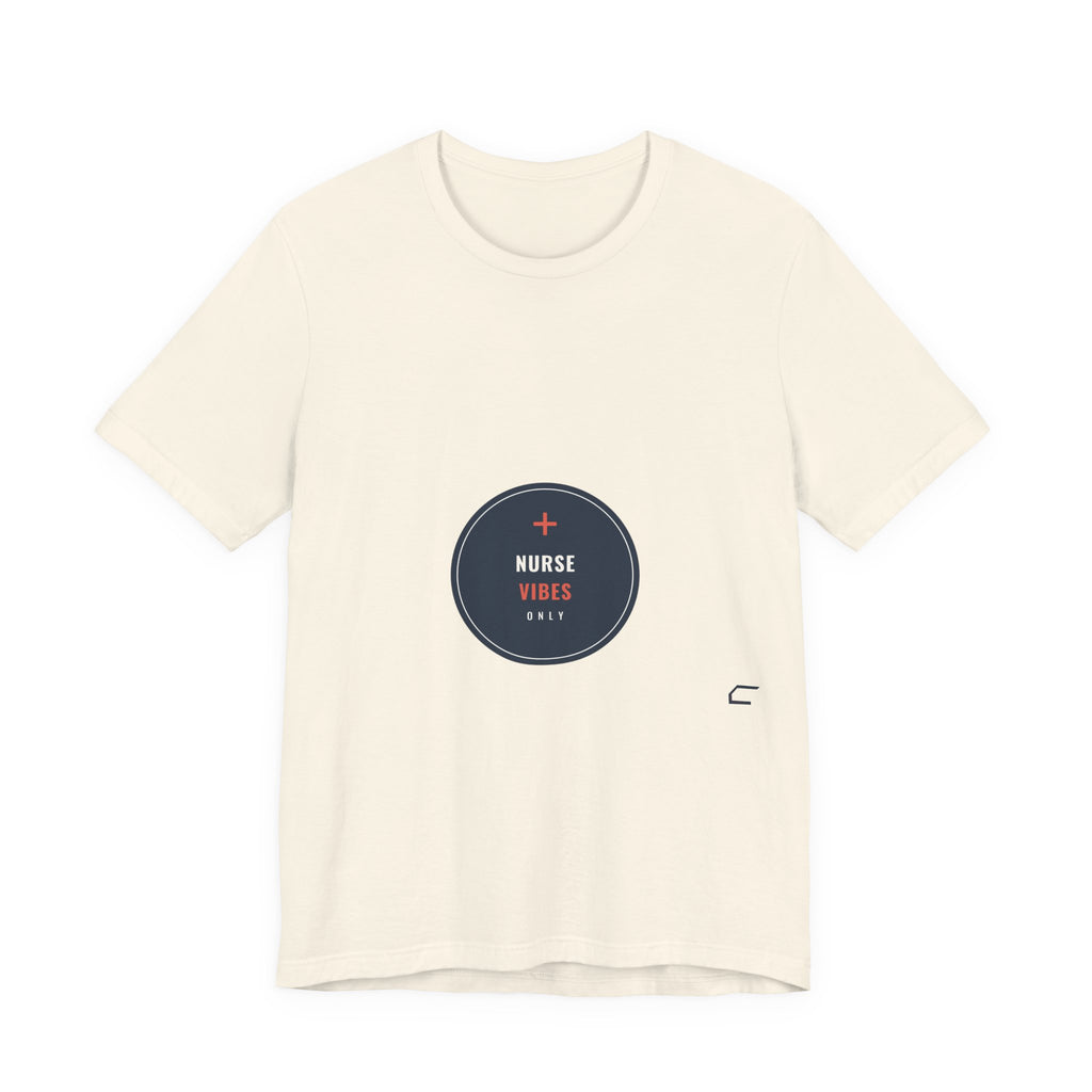 Nurse Vibes Only Tee for Nurses and Nursing Students, Clinical Days and Coffee Runs