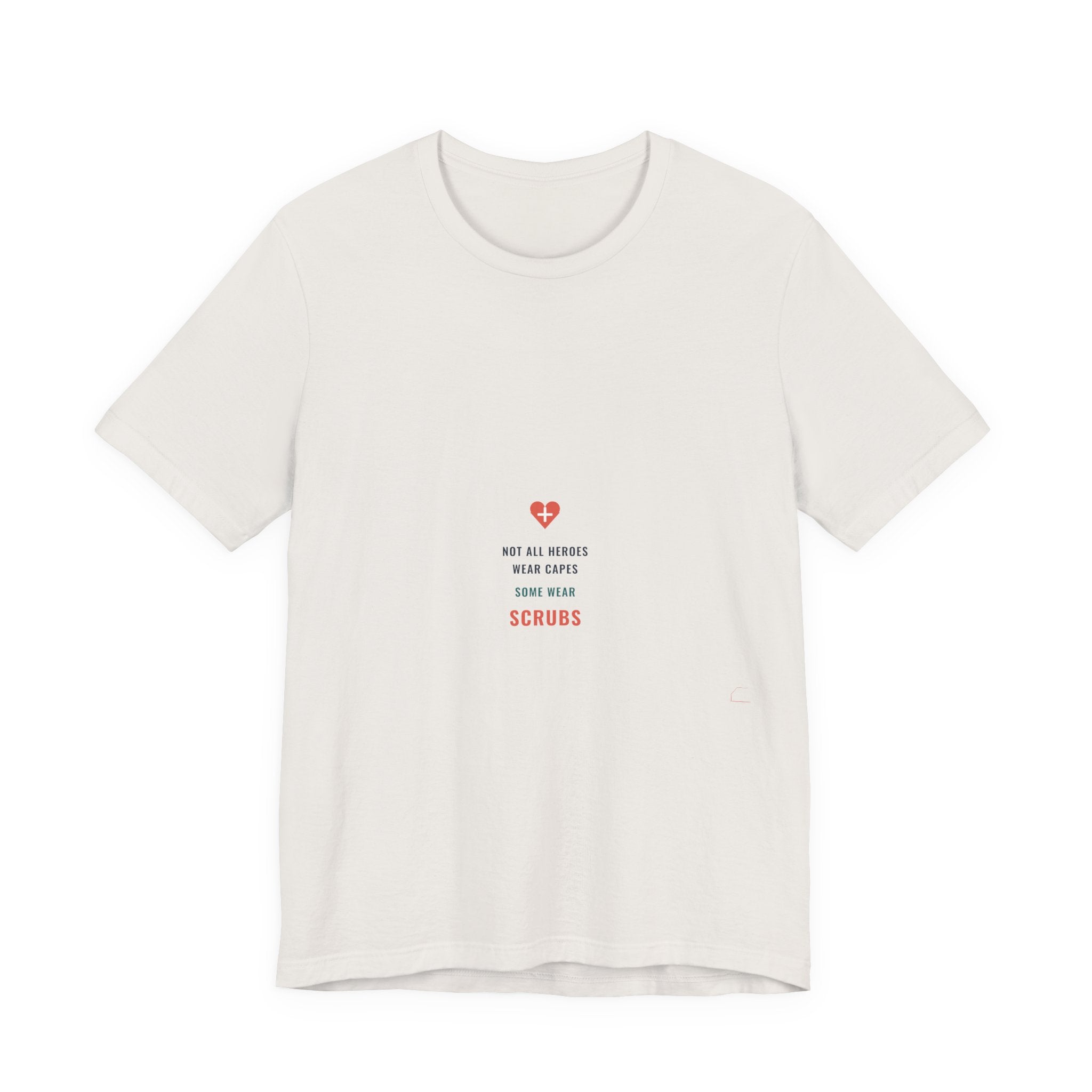 Not All Heroes Wear Capes Tee for Nurses, Nurses Week and Nursing Graduation Gifts