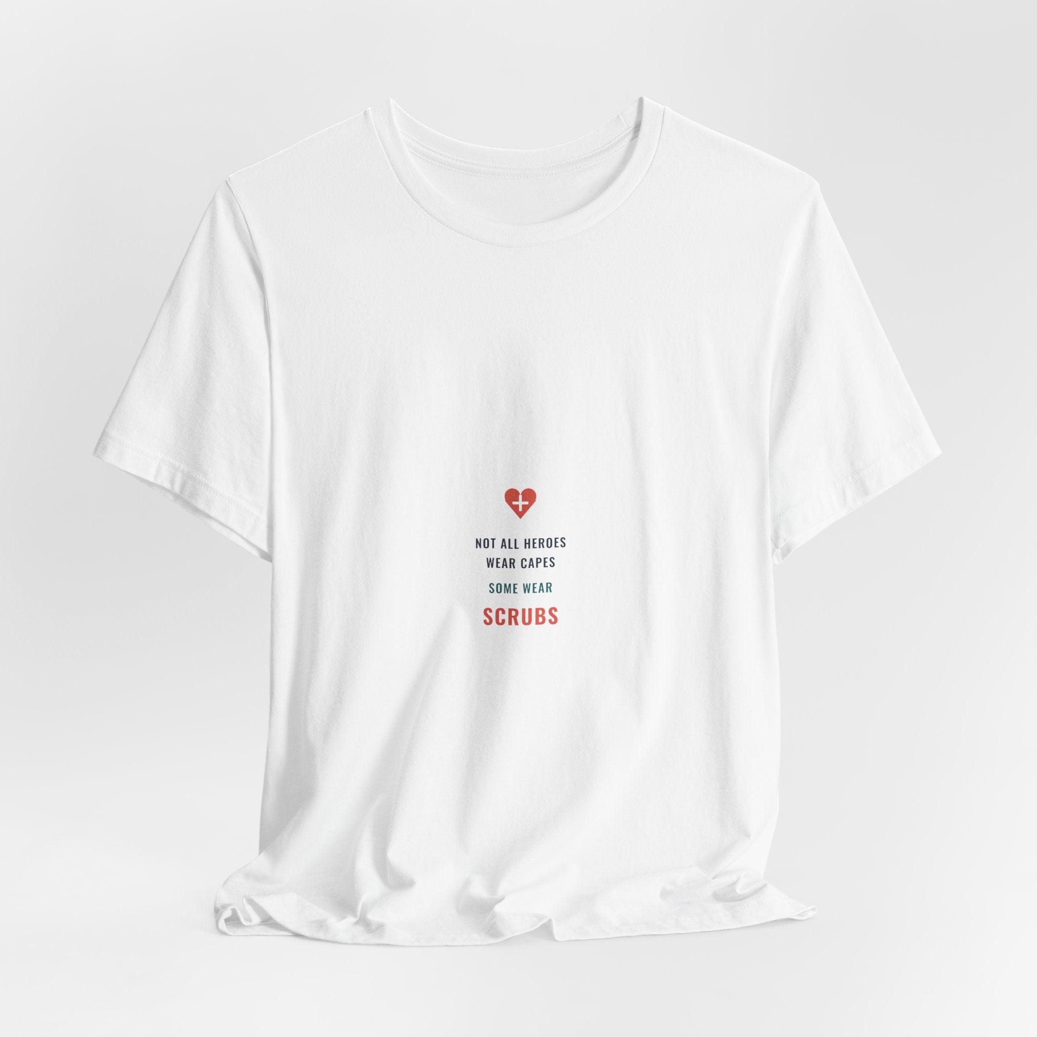 Not All Heroes Wear Capes Tee for Nurses, Nurses Week and Nursing Graduation Gifts