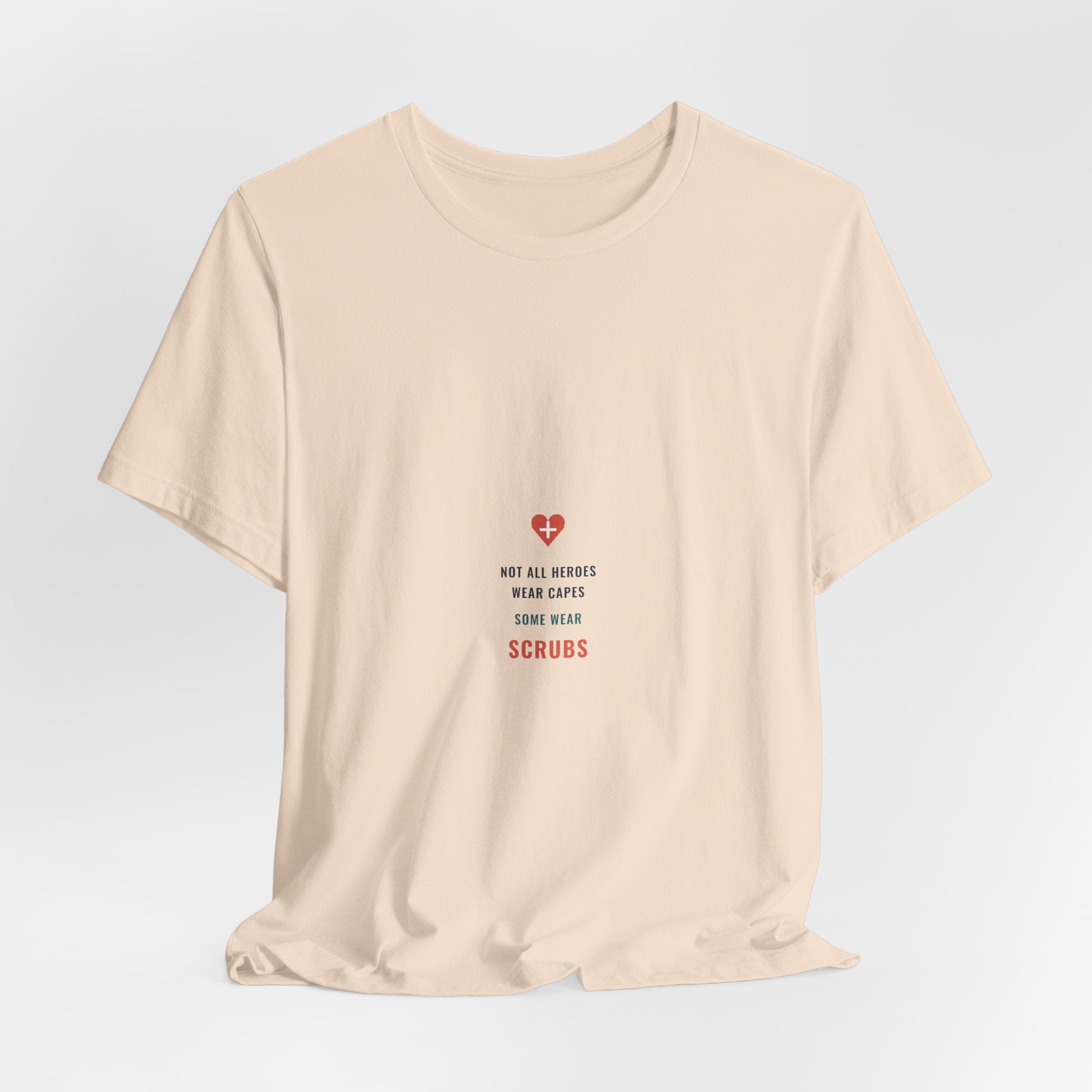 Not All Heroes Wear Capes Tee for Nurses, Nurses Week and Nursing Graduation Gifts