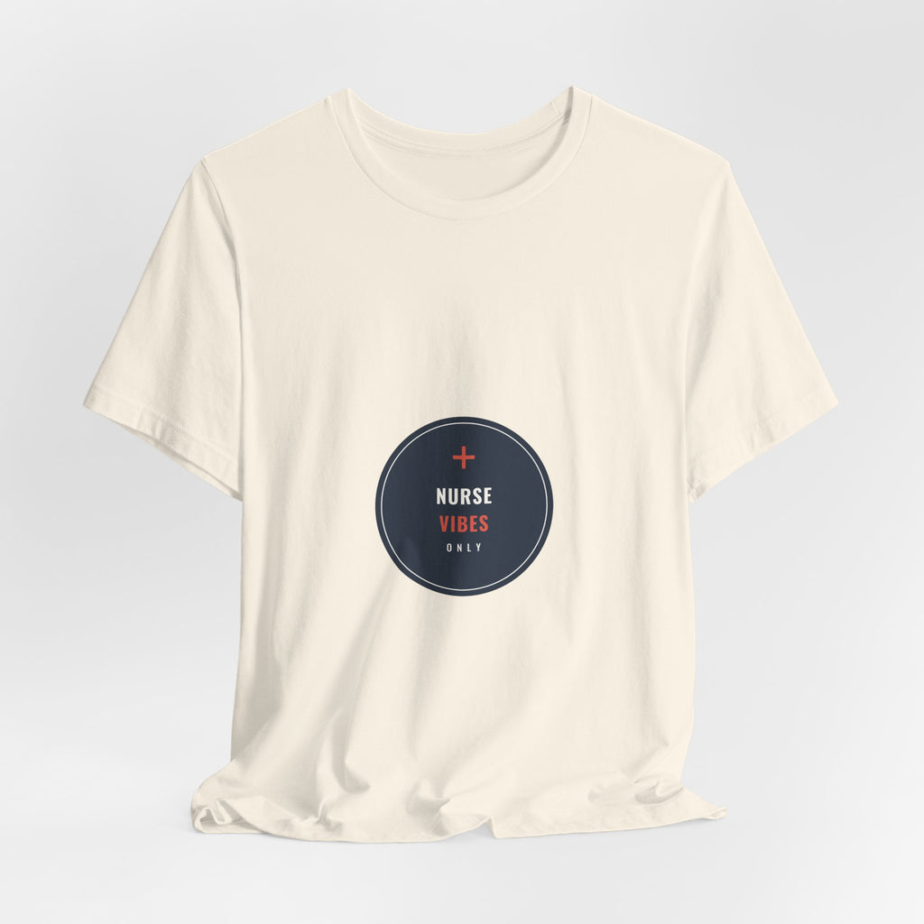 Nurse Vibes Only Tee for Nurses and Nursing Students, Clinical Days and Coffee Runs