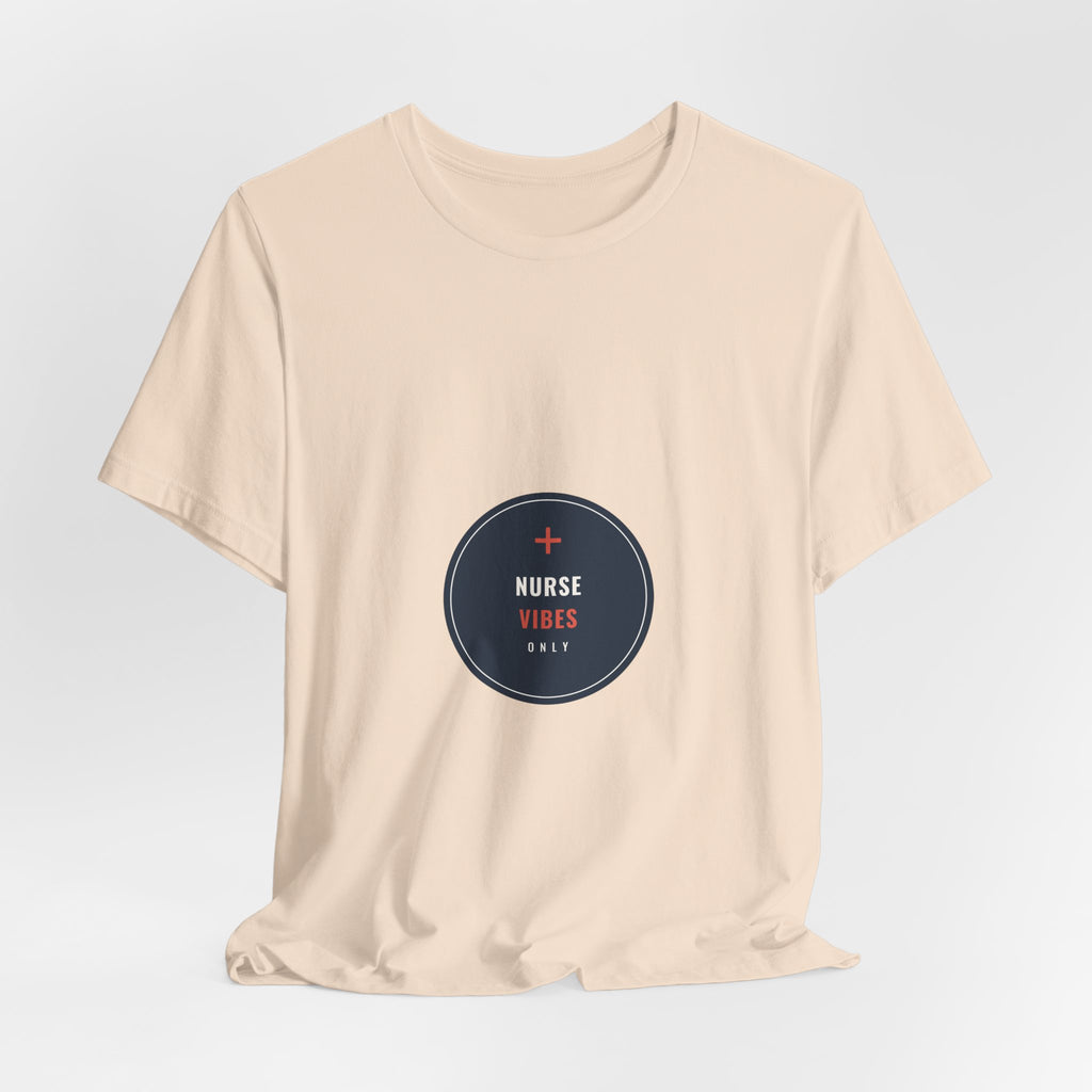 Nurse Vibes Only Tee for Nurses and Nursing Students, Clinical Days and Coffee Runs