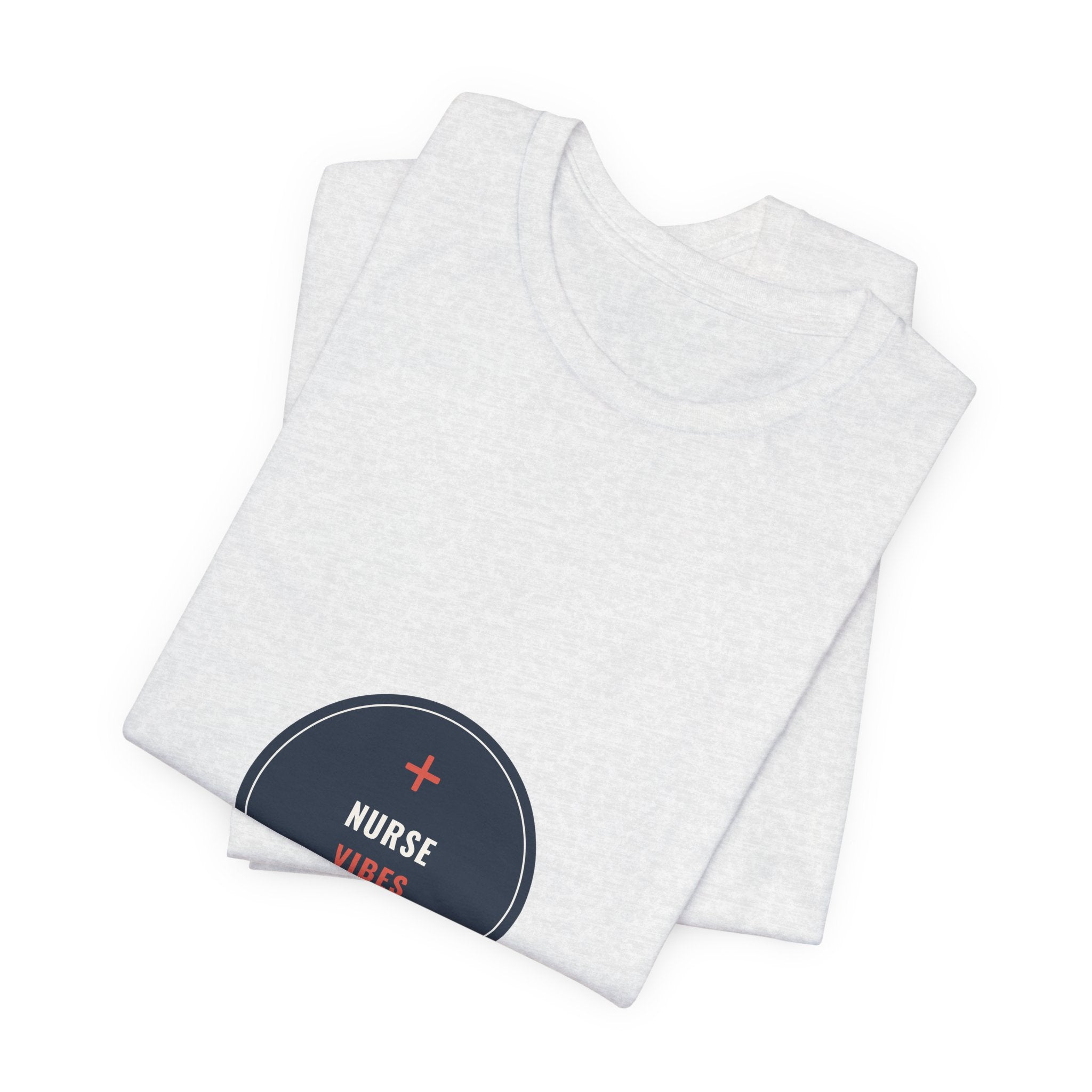 Nurse Vibes Only Tee for Nurses and Nursing Students, Clinical Days and Coffee Runs