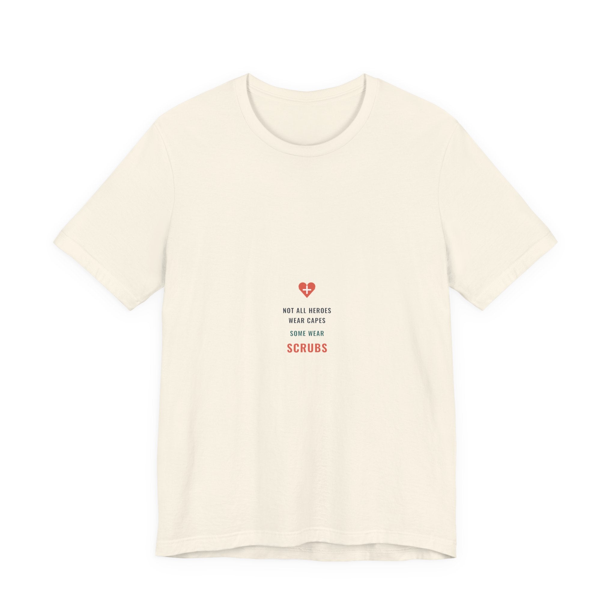 Not All Heroes Wear Capes Tee for Nurses, Nurses Week and Nursing Graduation Gifts