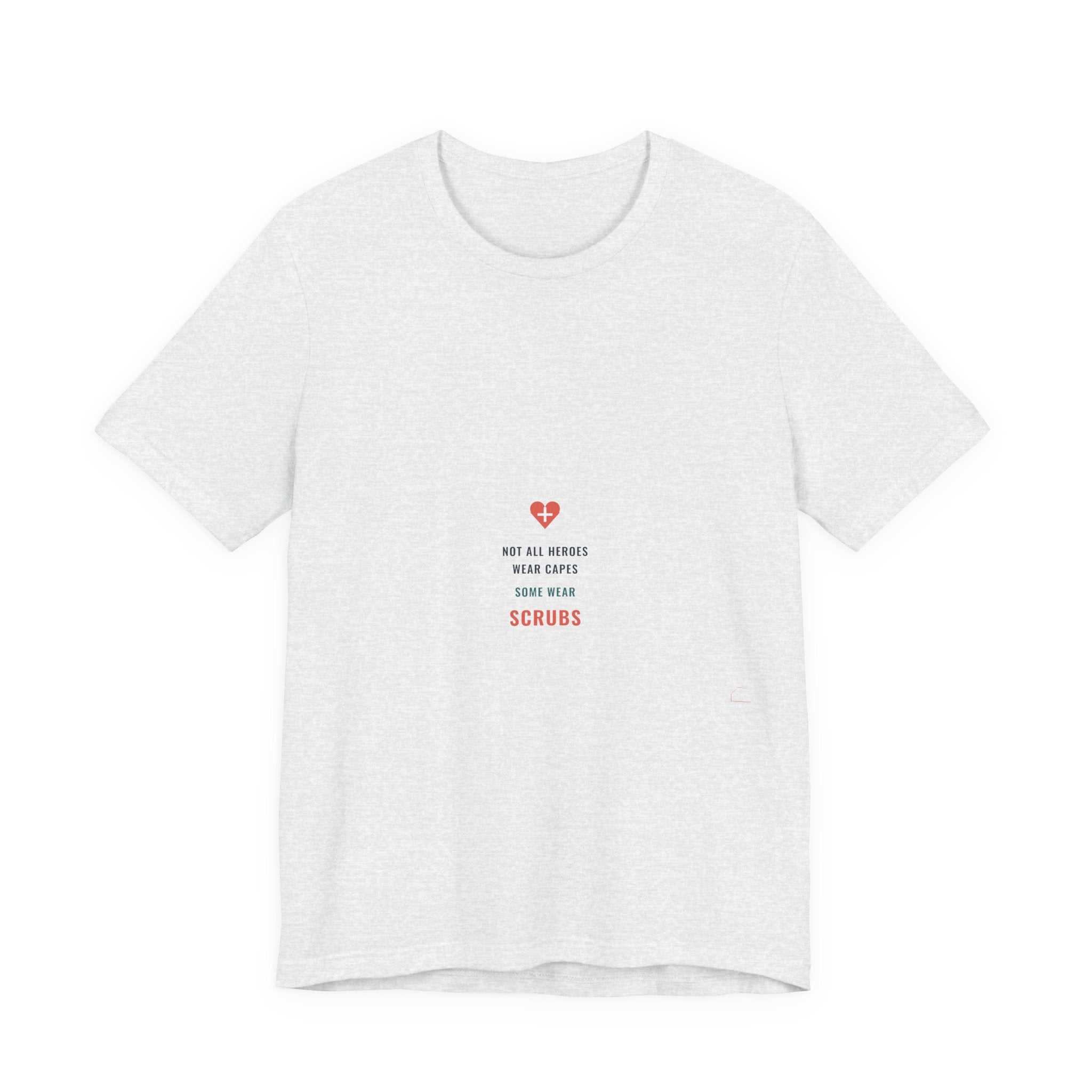 Not All Heroes Wear Capes Tee for Nurses, Nurses Week and Nursing Graduation Gifts