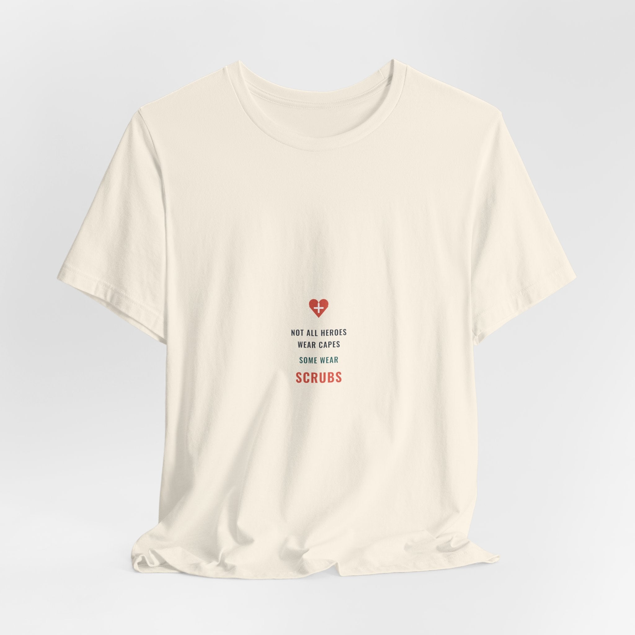 Not All Heroes Wear Capes Tee for Nurses, Nurses Week and Nursing Graduation Gifts