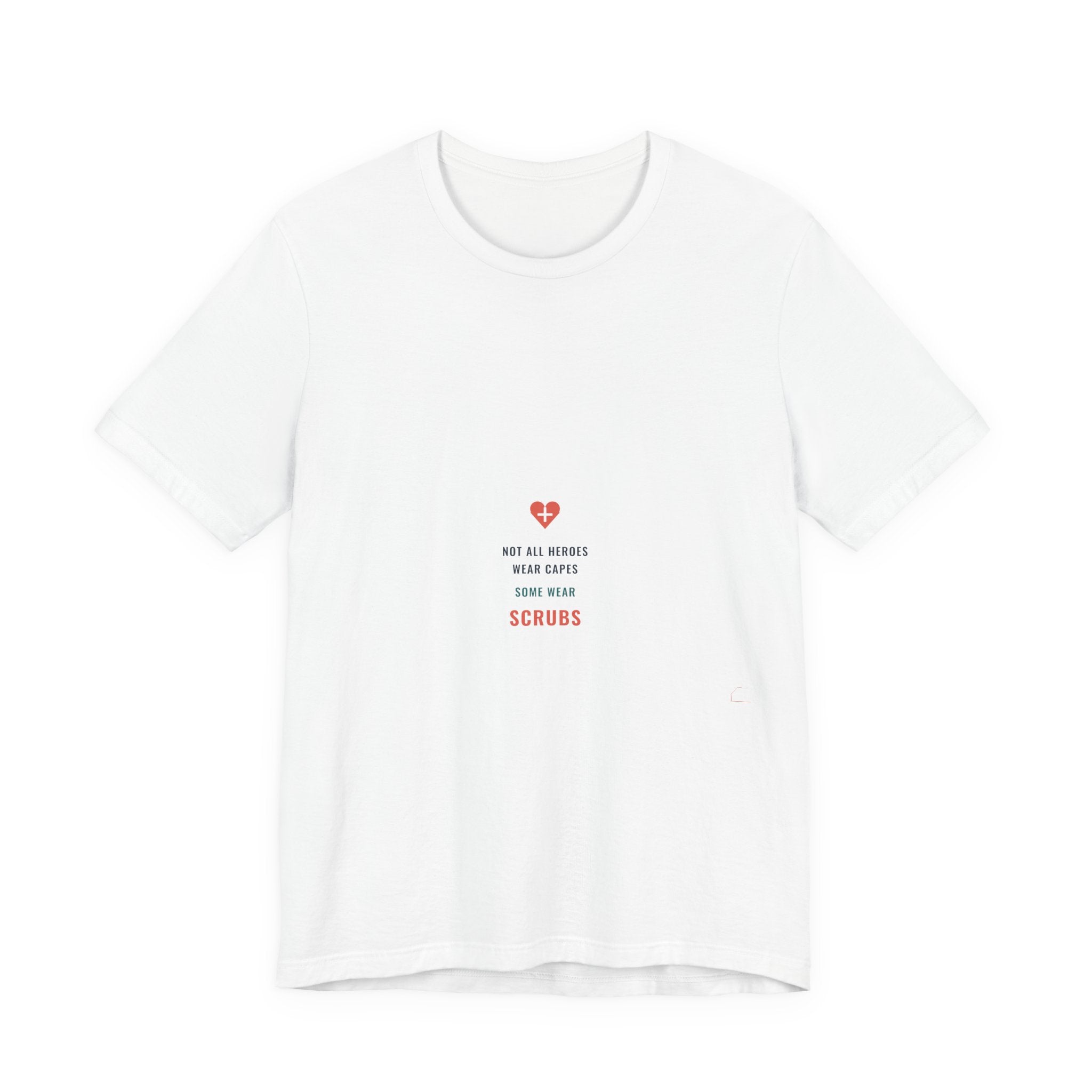 Not All Heroes Wear Capes Tee for Nurses, Nurses Week and Nursing Graduation Gifts